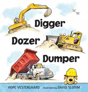 Digger Dozer Dumper by Hope Vestergaard and David Slonim